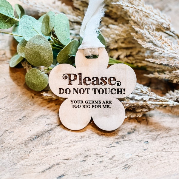 Do Not Touch Baby Wooden Car Seat Tag, flower don't kiss baby, Your Germs Are Too Big For Me Sign, Baby Shower Gift, New Mom Gift