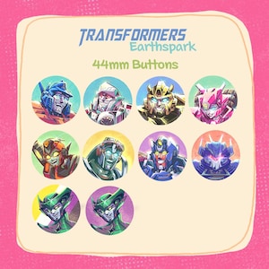 May include: Nine 44mm round buttons featuring Transformers characters from the Earthspark series. The characters are Optimus Prime, Bumblebee, Arcee, Wheeljack, Elita-1, Megatron, Nightbird, Mirage, and Glitch. The buttons are colorful and have a glossy finish.