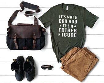 It's Not a Dad Bod, It's a Father Figure Unisex t-shirt