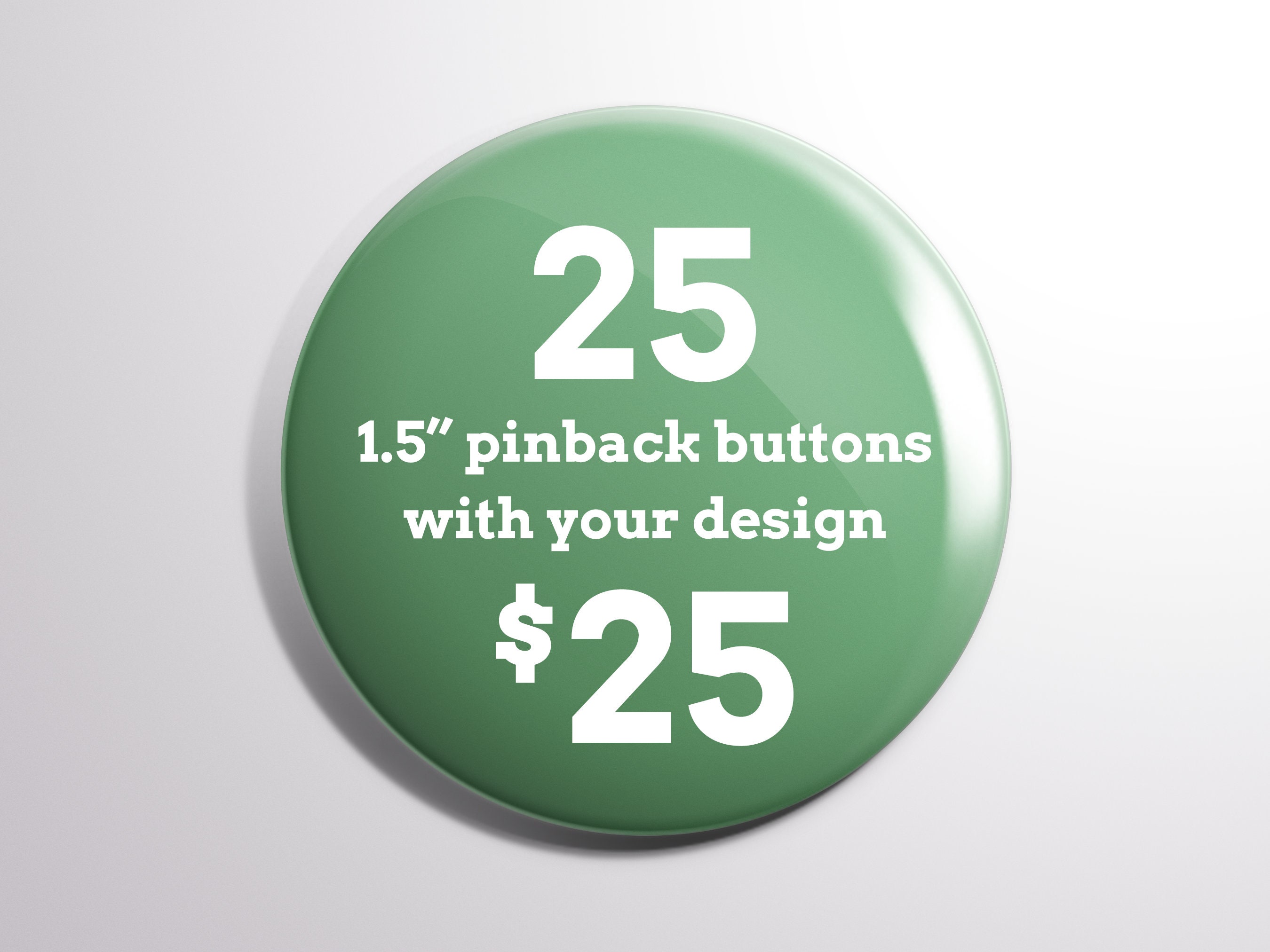 25 1.5" Custom Pinback Buttons | Free Shipping - Etsy