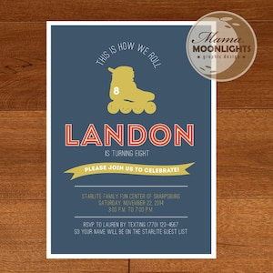 May include: Blue and yellow birthday invitation for Landon's 8th birthday party. The invitation features a yellow roller skate with the number 8 on it. The text reads "This is how we roll" and "Landon is turning eight". The invitation also includes the date, time, and location of the party.