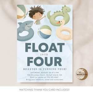 May include: A light blue invitation card with the text "FLOAT INTO FOUR". The card features illustrations of pool floats, including a shark, a dinosaur, a swan, and a beach ball. The card also includes event details and the text "Braxton is turning four!"