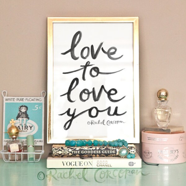 LOVE To Love You - Typographic Print - Hand Lettering - Anniversary Gift - Love Quote - Wedding Gift - Black and White - Romantic Art