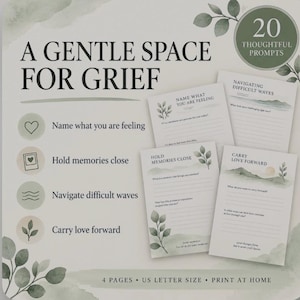 May include: A set of 4 printable pages titled A Gentle Space for Grief with 20 thoughtful prompts. The design features sage green watercolor leaves, soft neutral tones, and lined sections for writing. Text includes Name what you are feeling, Hold memories close, Navigate difficult waves, and Carry love forward. US letter size.