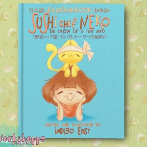 MY BOOK- "Sushi Chef Neko: The Origin of a Tiny Hero" by Indigo East (A Japanese and English Bilingual Children's Book)