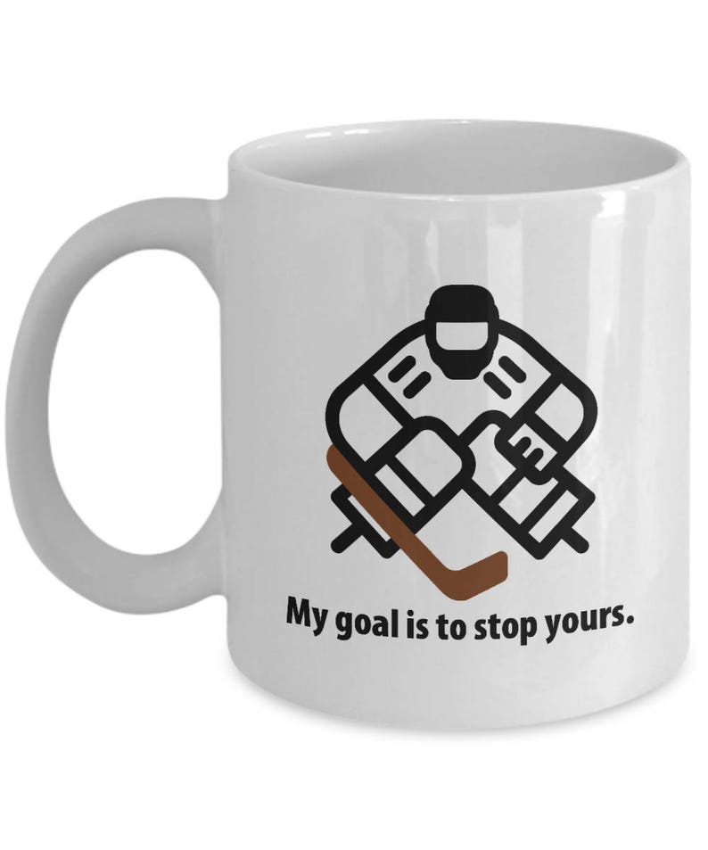 My Goal is to Stop Yours Goalie Goaltender Ice Hockey Mug Gift Etsy