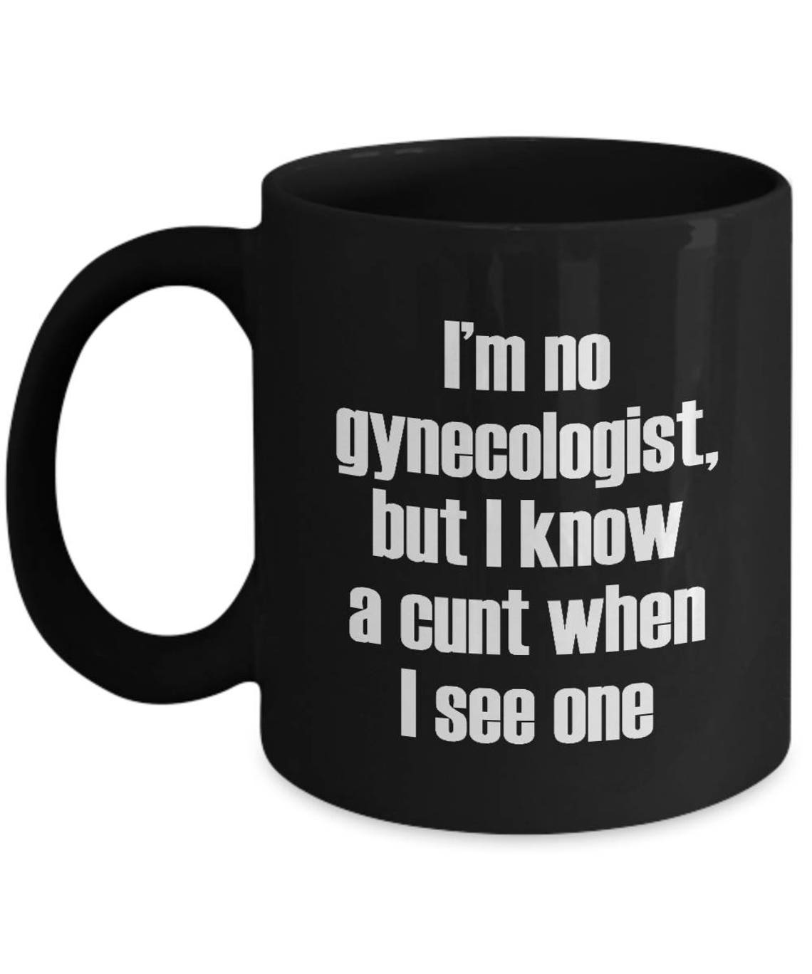 I'm No Gynecologist Funny Mug Gift Sarcastic Hilarious Etsy
