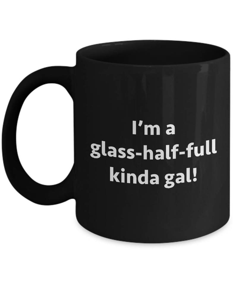 Glass Half Full Kinda Gal Funny Sarcastic Gift Coffee Cup Mug Etsy