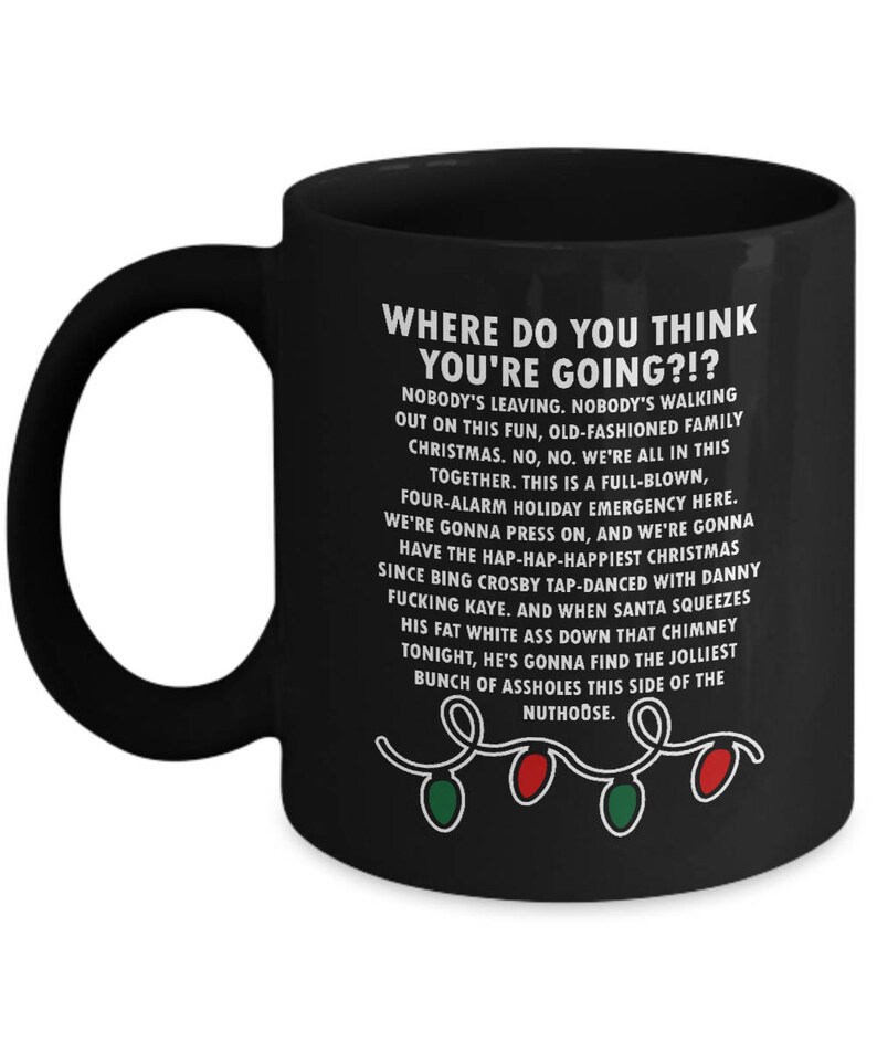 Christmas Vacation Nobody's Leaving Speech Funny Mug Gift Etsy