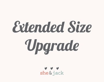 Extended Size Upgrade