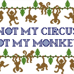 Not my circus, not my monkeys Cross Stitch Pattern - Polish Proverb