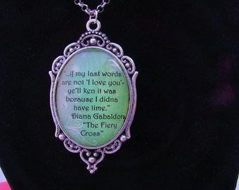 Diana Gabaldon quote necklace