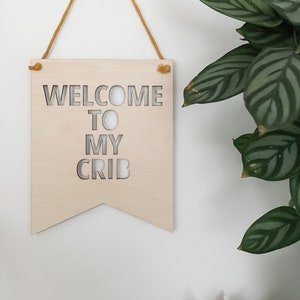 Welcome To My Crib Wall Hanging | Nursery/Playroom Decor | Wooden Bunting Flag | Laser Engraved | UK