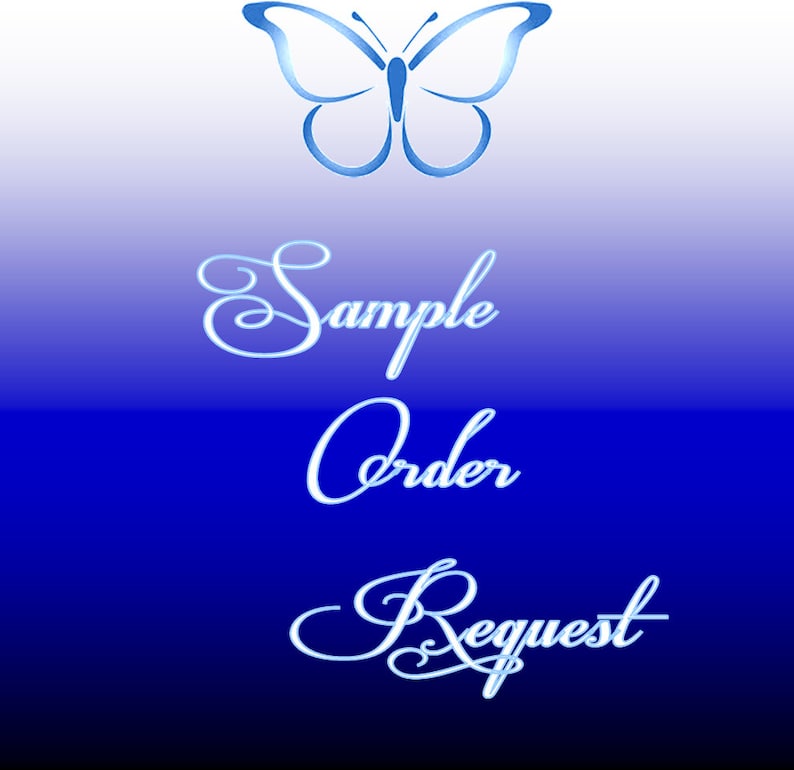 May include: A blue butterfly graphic with the text "Sample Order Request" in white cursive lettering on a blue gradient background.