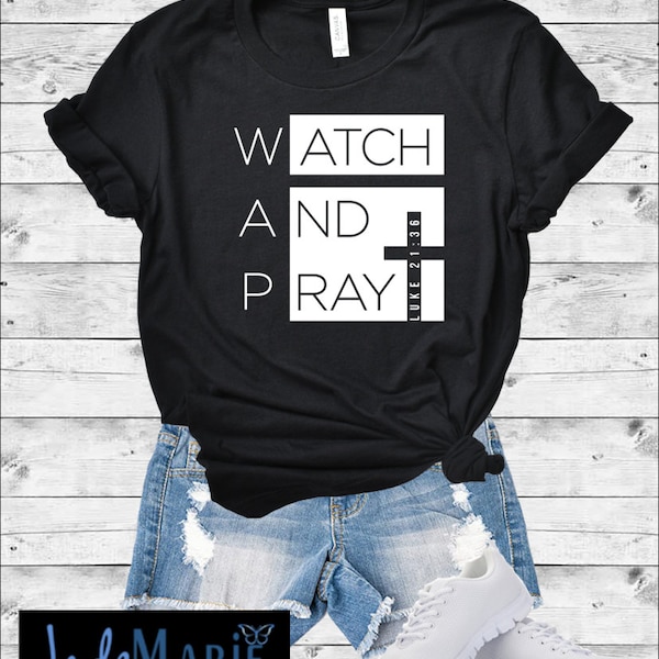 W.A.P  T-shirt WAP  Luke 21 36 shirt- Free Shipping