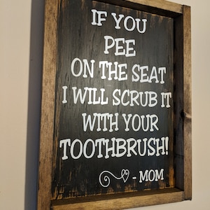 If You Pee On The Seat-  Primitve Wood Sign