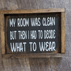 My Room Was Clean -Framed Sign
