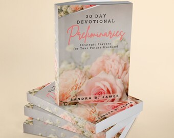 30 Prayers for My Future Husband | 30 Day Devotional Instant Download