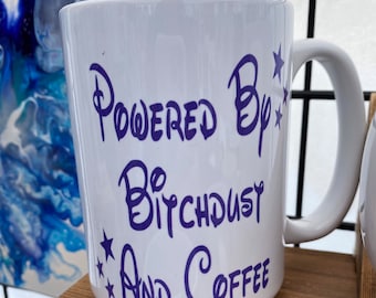 15 oz. Coffee Mug  - Powered by Bitch Dust and Coffee
