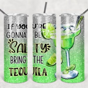20 oz Tumbler - Om du ska vara salt, ta med tequila