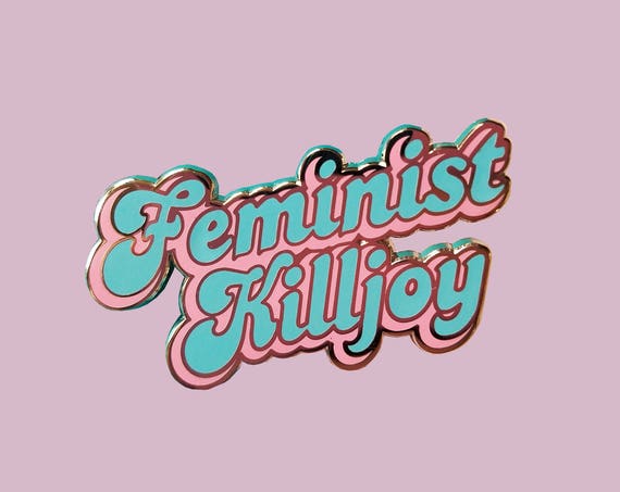 Feminist Killjoy Retro Hard Enamel Lapel Pin