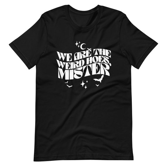 We Are The Weird Hoes Craft Nancy 90s Witchy Halloween Unisex t-shirt