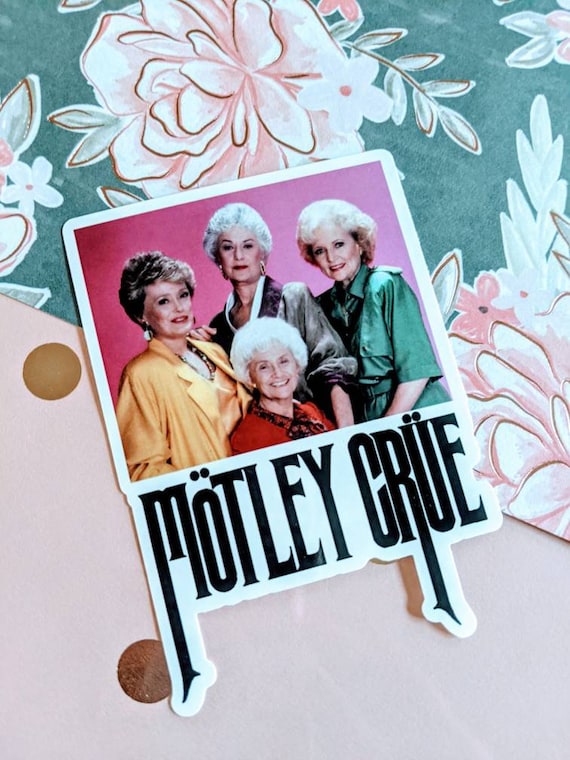 Golden Girls Girls Girls Motley parody Sticker Car