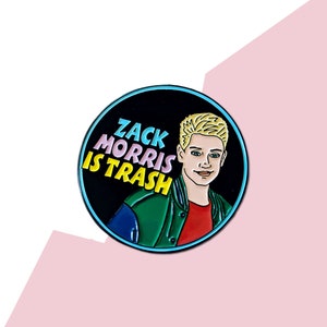 Zack Morris is Trash Saved By the Bell Mark Paul Gosselaar Enamel Pin