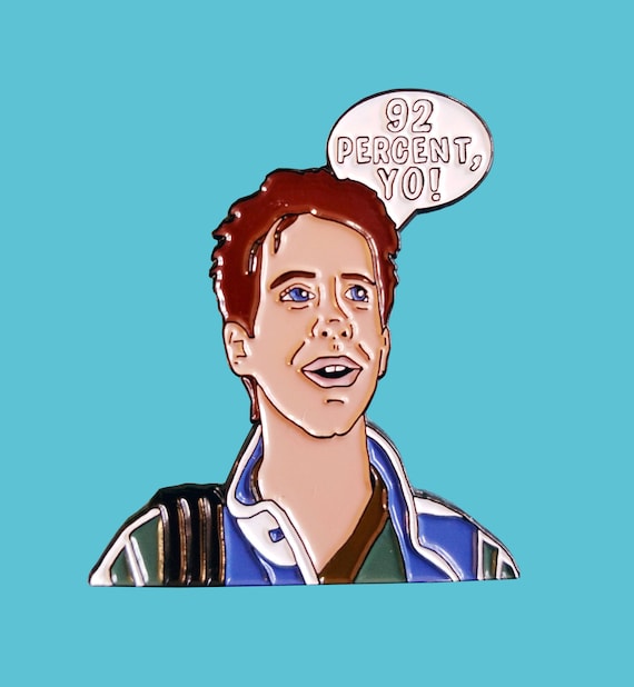 Can't Hardly Wait Kenny Fisher Soft Enamel Pin 92 Percent Yo 90's Movie Quotes