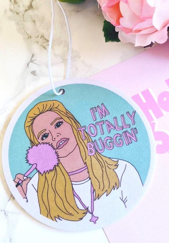 Cher Clueless Totally Buggin, As if, Vanilla 90s Air Freshener, Movie Quote Alicia, Cute Pastel