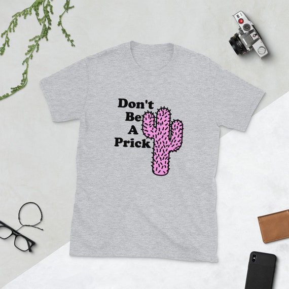 Don't Be A Prick Pink Cactus Funny Short-Sleeve Unisex T-Shirt