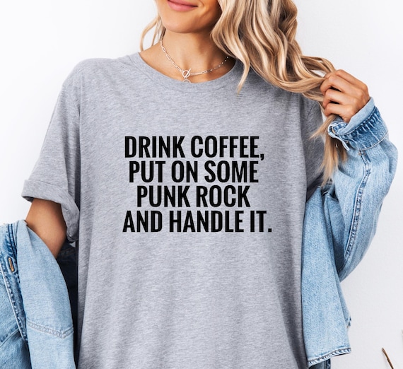 Make Coffee, Punk Rock, Handle It Music Band Coffee Lover Cool Inspirational Quote Short-Sleeve Unisex T-Shirt