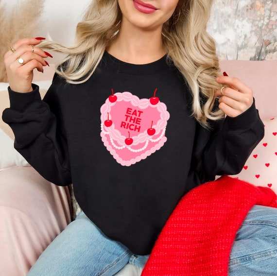 Eat The Rich Retro Heart Cake 70s Cute Valentine's Day Class War Billionaires Unisex Sweatshirt