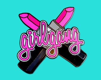 Girl Gang Lipstick Hard Enamel Feminist Pin