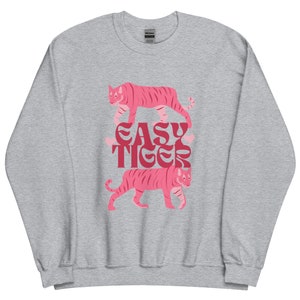 Easy Tiger Retro Sweatshirt: 70er Jahre Boho Meme Unisex Fit Sport Grey