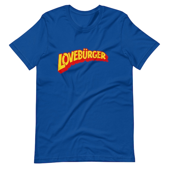 Can't Hardly Wait Loveburger Parody Band Fake Funny 90s Movies Unisex t-shirt