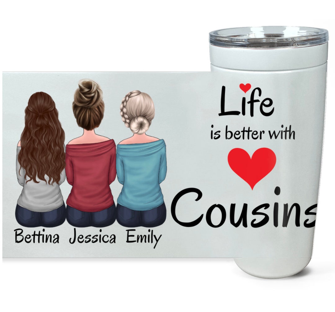 Life is Better With Cousins, Cousin Travel Mug, Long Distance Cousin