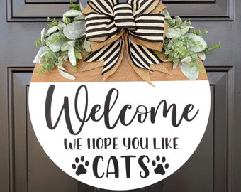 Front Door Cat Sign, Welcome We Hope You Like Cats, Cat Door Sign, Door Decor, Funny Door Hanger, Cat Lover Gift, Cat Door Hanger