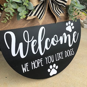 Front Door Funny sign, Welcome We Hope You Like Dogs, Dog Door Hanger, Dog Lover Gift, Year Round Sign, Dog Wreath, Entryway decor
