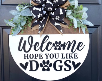 Front Door Dog Sign, Welcome Hope You Like Dogs, Pet Sign, Door Decor, Funny Front Door, Dog Lover Gift, Housewarming Gift, Hanging Dog Sign