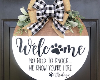 Welcome Front Door Sign, No need to knock we know you’re here, Wood round hanging sign, Dog Decor, Dog lovers gift, Funny Front door decor