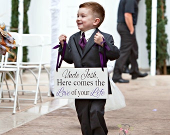 Here comes the Love of your Life ring bearer sign, Uncle Sign, Personalized Wedding, sign with ribbon
