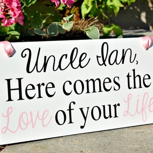 Wedding Sign, Here comes the Love of your Life, Here comes the Bride, Uncle Sign, Ring Bearer Sign, Custom Wedding Sign, wedding decor image 1