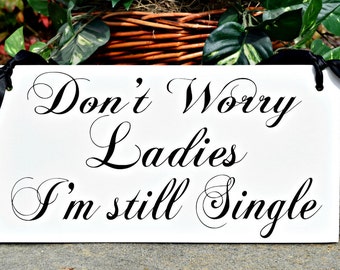 Funny Ring Bearer Sign: "I'm Still Single" Wood Wedding Decor