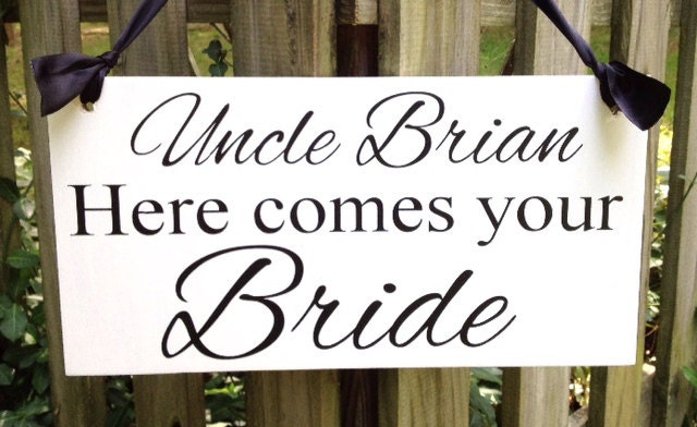 UNCLE HERE Comes Your BRIDE, Wedding sign, Uncle Sign, Here comes the…