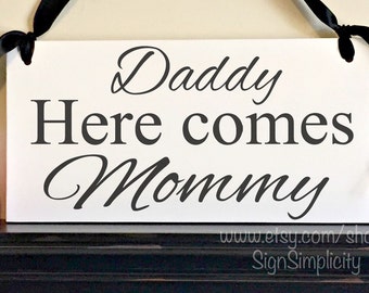 Daddy Here Comes Mommy Sign: Ring Bearer Wedding Sign