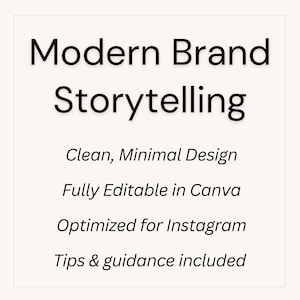 May include: A cream-colored graphic with black text that reads "Modern Brand Storytelling." Additional text includes "Clean, Minimal Design," "Fully Editable in Canva," "Optimized for Instagram," and "Tips & guidance included."