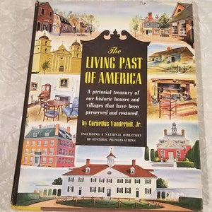 Living Past of America Tesoro pittorico di case storiche / Cornelius Vanderbill / Libro vintage 1969