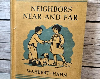 Neighbors Near and Far 1935 Child Development Reader Rare Hardcover / Jennie Wahlert