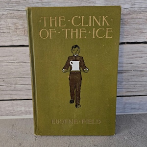 The Clink of the Ice 1905 Eugene Field très rare livre de poésie relié